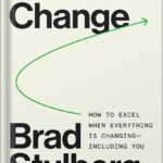 خرید و دانلود نسخه کامل کتاب Master of Change: How to Excel When Everything Is Changing – Including You by Brad Stulberg