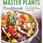 خرید و دانلود نسخه کامل کتاب Master Plants Cookbook: The 33 Most Healing Superfoods for Optimum Health