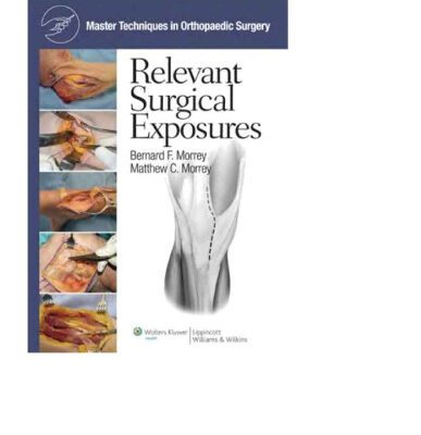 خرید و دانلود نسخه کامل کتاب Master Techniques in Orthopaedic Surgery: Relevant Surgical Exposures (Master Techniques in Orthopaedic Surgery)