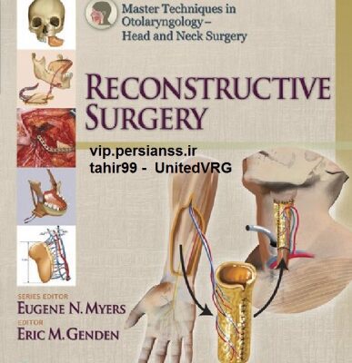 خرید و دانلود نسخه کامل کتاب Master Techniques in Otolaryngology. Head and Neck Surgery. Reconstructive Surgery