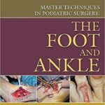 خرید و دانلود نسخه کامل کتاب Master Techniques in Podiatric Surgery The Foot and Ankle