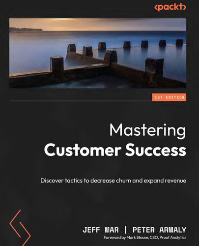 خرید و دانلود نسخه کامل کتاب Mastering Customer Success: Discover tactics to decrease churn and expand revenue_68c51356b15ad.jpeg خرید و دانلود نسخه کامل کتاب Mastering Customer Success: Discover tactics to decrease churn and expand revenue
