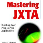 خرید و دانلود نسخه کامل کتاب Mastering JXTA: Building Java Peer-to-Peer Applications