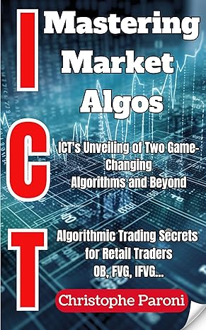 خرید و دانلود نسخه کامل کتاب Mastering Market Algos | ICT : Unveiling 2 algos and beyond : Unraveling ICT’s Core Algorithms and the Universe of Trading | Decoding the Dual Algos and Mastering the Market.Deciphering Market Algos – + Pdf_68b6b20f3ae35.jpeg خرید و دانلود نسخه کامل کتاب Mastering Market Algos | ICT : Unveiling 2 algos and beyond : Unraveling ICT’s Core Algorithms and the Universe of Trading | Decoding the Dual Algos and Mastering the Market.Deciphering Market Algos – + Pdf