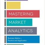 خرید و دانلود نسخه کامل کتاب Mastering Market Analytics: Business Metrics – Practice and Application – Orginal Pdf