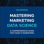 خرید و دانلود نسخه کامل کتاب Mastering Marketing Data Science : A Comprehensive Guide for Today’s Marketers