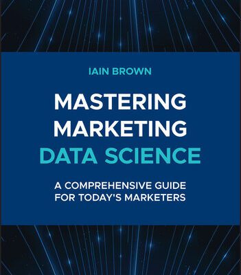 خرید و دانلود نسخه کامل کتاب Mastering Marketing Data Science : A Comprehensive Guide for Today’s Marketers