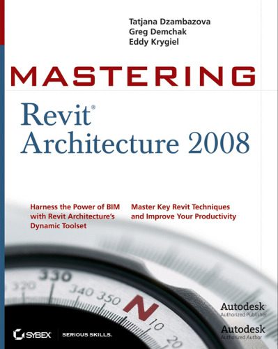 خرید و دانلود نسخه کامل کتاب Mastering Revit Architecture 2008 (Mastering)