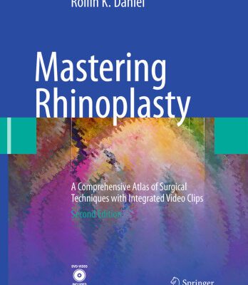 خرید و دانلود نسخه کامل کتاب Mastering Rhinoplasty, Second Edition: A Comprehensive Atlas of Surgical Techniques