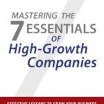 خرید و دانلود نسخه کامل کتاب Mastering the 7 Essentials of High-Growth Companies: Effective Lessons to Grow Your Business