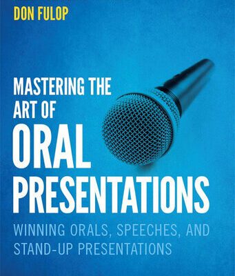 خرید و دانلود نسخه کامل کتاب Mastering the Art of Oral Presentations. Winning Orals, Speeches, and Stand-Up Presentations