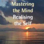 خرید و دانلود نسخه کامل کتاب Mastering the Mind, Realising the self: The spiritual Guide to True happiness and Inner peace.