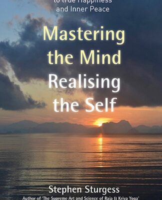 خرید و دانلود نسخه کامل کتاب Mastering the Mind, Realising the self: The spiritual Guide to True happiness and Inner peace.