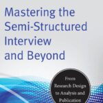 خرید و دانلود نسخه کامل کتاب Mastering the Semi-Structured Interview and Beyond: From Research Design to Analysis and Publication