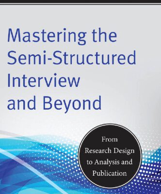خرید و دانلود نسخه کامل کتاب Mastering the Semi-Structured Interview and Beyond: From Research Design to Analysis and Publication