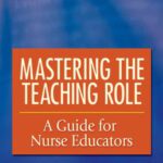 خرید و دانلود نسخه کامل کتاب Mastering the Teaching Role: A Guide for Nurse Educators
