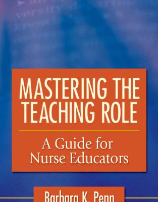 خرید و دانلود نسخه کامل کتاب Mastering the Teaching Role: A Guide for Nurse Educators