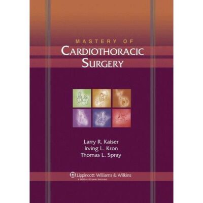 خرید و دانلود نسخه کامل کتاب Mastery of Cardiothoracic Surgery, 2e