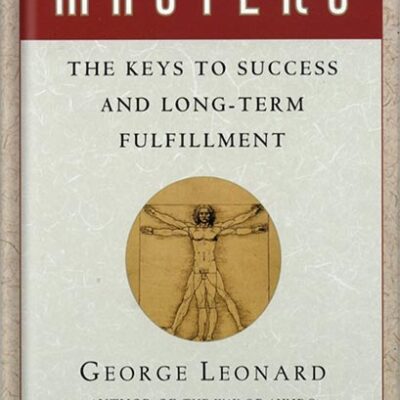 خرید و دانلود نسخه کامل کتاب Mastery: The Keys to Success and Long-Term Fulfillment by George Leonard