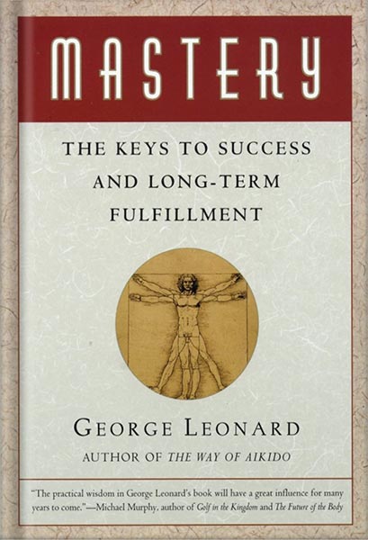 خرید و دانلود نسخه کامل کتاب Mastery: The Keys to Success and Long-Term Fulfillment by George Leonard_68beeb1b77df2.jpeg خرید و دانلود نسخه کامل کتاب Mastery: The Keys to Success and Long-Term Fulfillment by George Leonard