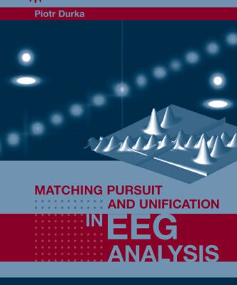 خرید و دانلود نسخه کامل کتاب Matching Pursuit and Unification in EEG Analysis (Engineering in Medicine & Biology)