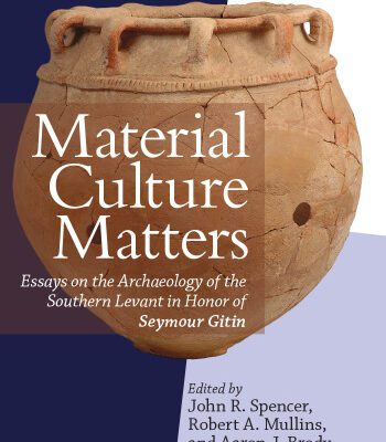 خرید و دانلود نسخه کامل کتاب Material Culture Matters: Essays on the Archaeology of the Southern Levant in Honor of Seymour Gitin