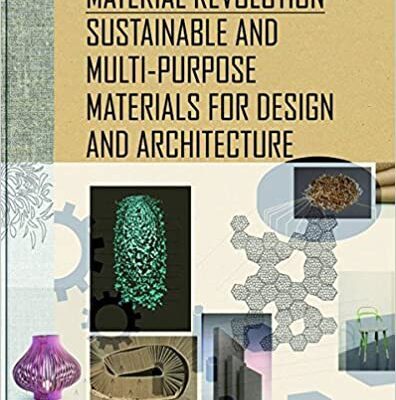 خرید و دانلود نسخه کامل کتاب Material revolution : sustainable and multi-purpose materials for design and architecture