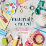 خرید و دانلود نسخه کامل کتاب Materially Crafted: A DIY Primer for the Design-Obsessed