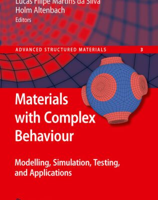 خرید و دانلود نسخه کامل کتاب Materials with Complex Behaviour: Modelling, Simulation, Testing, and Applications
