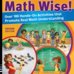 خرید و دانلود نسخه کامل کتاب Math Wise! Over 100 Hands-On Activities that Promote Real Math Understanding, Grades K-8 (Jossey-Bass Teacher)