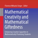 خرید و دانلود نسخه کامل کتاب Mathematical Creativity and Mathematical Giftedness: Enhancing Creative Capacities in Mathematically Promising Students