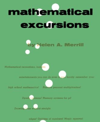 خرید و دانلود نسخه کامل کتاب Mathematical Excursions: Side Trips along Paths Not Generally Traveled in Elementary Courses in Mathematics