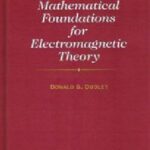 خرید و دانلود نسخه کامل کتاب Mathematical Foundations for Electromagnetic Theory (IEEE Press Series on Electromagnetic Wave Theory)