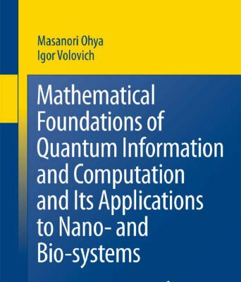 خرید و دانلود نسخه کامل کتاب Mathematical Foundations of Quantum Information and Computation and Its Applications to Nano- and Bio-systems