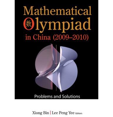 خرید و دانلود نسخه کامل کتاب Mathematical Olympiad in China (2009-2010) Problems and Solutions
