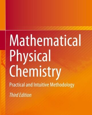 خرید و دانلود نسخه کامل کتاب Mathematical Physical Chemistry : Practical and Intuitive Methodology
