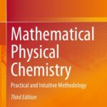 خرید و دانلود نسخه کامل کتاب Mathematical Physical Chemistry: Practical and Intuitive Methodology