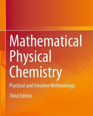 خرید و دانلود نسخه کامل کتاب Mathematical Physical Chemistry: Practical and Intuitive Methodology