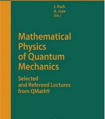 خرید و دانلود نسخه کامل کتاب Mathematical Physics of Quantum Mechanics: Selected and Refereed Lectures from Qmath9