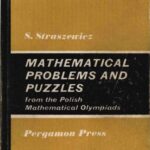 خرید و دانلود نسخه کامل کتاب Mathematical Problems and Puzzles from the Polish Mathematical Olympiads (Popular lectures in mathematics; vol.12)