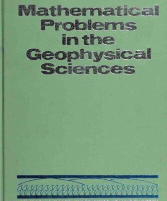 خرید و دانلود نسخه کامل کتاب Mathematical Problems in the Geophysical Sciences: 1. Geophysical Fluid Dynamics
