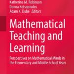 خرید و دانلود نسخه کامل کتاب Mathematical Teaching and Learning: Perspectives on Mathematical Minds in the Elementary and Middle School Years