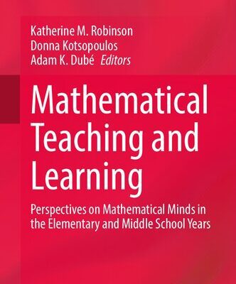 خرید و دانلود نسخه کامل کتاب Mathematical Teaching and Learning: Perspectives on Mathematical Minds in the Elementary and Middle School Years