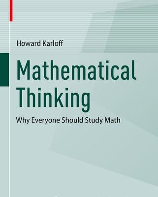 خرید و دانلود نسخه کامل کتاب Mathematical Thinking: Why Everyone Should Study Math