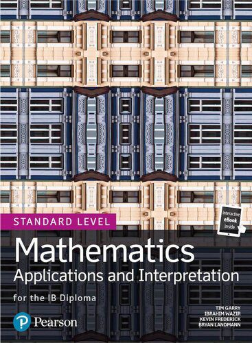 خرید و دانلود نسخه کامل کتاب Mathematics Applications and Interpretation for the IB Diploma Standard Level_68b5b138b3709.jpeg خرید و دانلود نسخه کامل کتاب Mathematics Applications and Interpretation for the IB Diploma Standard Level