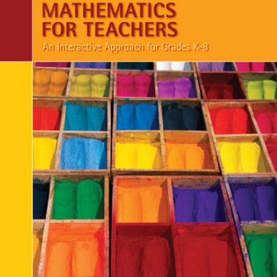 خرید و دانلود نسخه کامل کتاب Mathematics for Teachers: An Interactive Approach for Grade K-8 , Fourth Edition