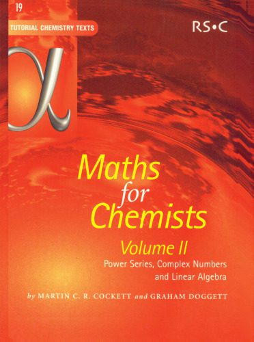 خرید و دانلود نسخه کامل کتاب Maths for Chemists Vol 2: Power Series, Complex Numbers and Linear Algebra (Tutorial Chemistry Texts)_68d0488f1d457.jpeg خرید و دانلود نسخه کامل کتاب Maths for Chemists Vol 2: Power Series, Complex Numbers and Linear Algebra (Tutorial Chemistry Texts)