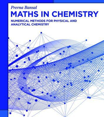 خرید و دانلود نسخه کامل کتاب Maths in Chemistry: Numerical Methods for Physical and Analytical Chemistry