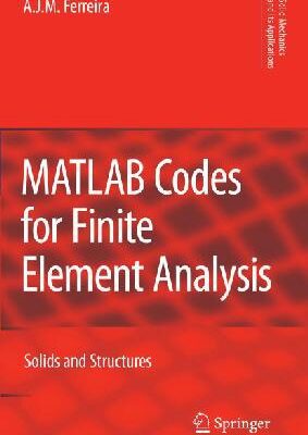 خرید و دانلود نسخه کامل کتاب MATLAB Codes for Finite Element Analysis – Solids and Structures