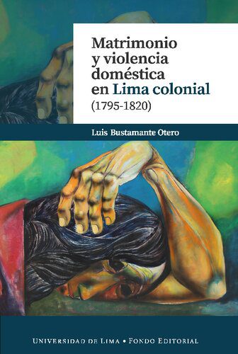 خرید و دانلود نسخه کامل کتاب Matrimonio y violencia doméstica en Lima colonial (1795-1820)_68c0917e01b2a.jpeg خرید و دانلود نسخه کامل کتاب Matrimonio y violencia doméstica en Lima colonial (1795-1820)